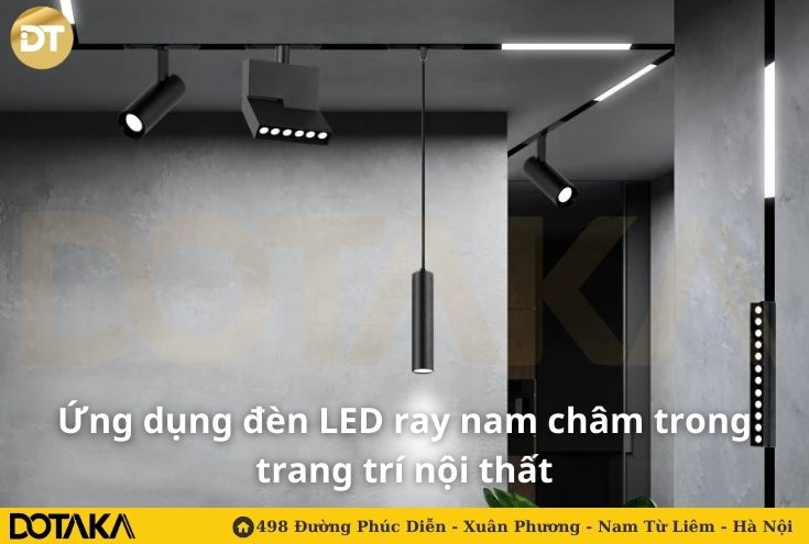 Ứng dụng đèn LED ray nam châm trong trang trí nội thất