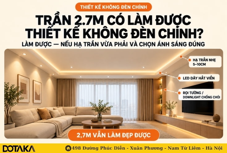Trần 2.7m Có Làm Được Thiết Kế Không Đèn Chính?