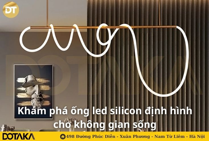 Khám phá ống led silicon định hình cho không gian sống