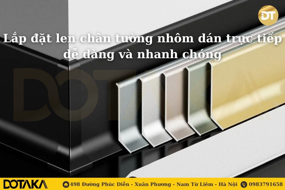 Lắp đặt len chân tường nhôm dán trực tiếp dễ dàng và nhanh chóng