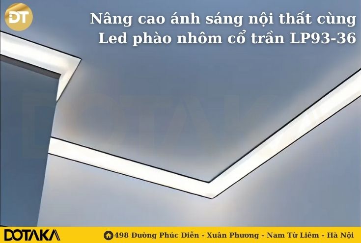 Nâng cao ánh sáng nội thất cùng Led phào nhôm cổ trần LP93-36