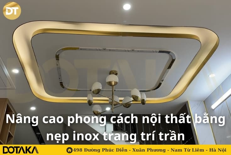 Nâng cao phong cách nội thất bằng nẹp inox trang trí trần