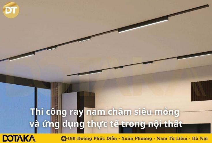 Thi công ray nam châm siêu mỏng và ứng dụng thực tế trong nội thất