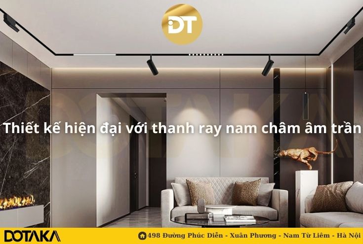 Thiết kế hiện đại với thanh ray nam châm âm trần