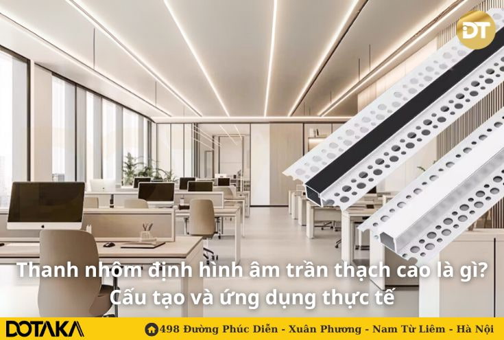 Thanh nhôm định hình âm trần thạch cao là gì? Cấu tạo và ứng dụng thực tế