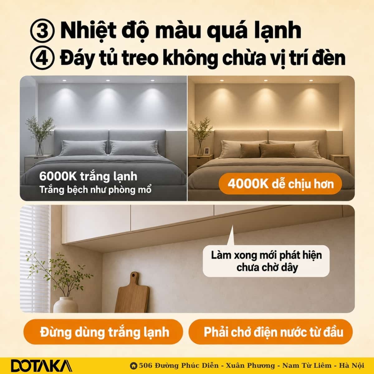 Trên: cùng một không gian, 6000K trắng bệch còn 4000K dễ chịu hơn. Dưới: đáy tủ treo làm xong mới phát hiện chưa chờ dây.