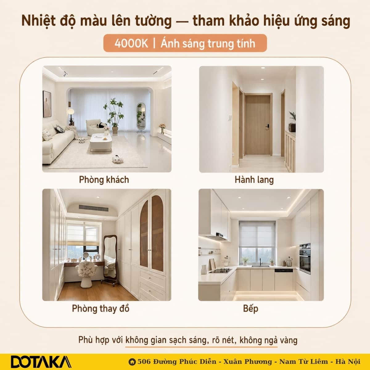 Ánh sáng 4000K — trung tính: phù hợp không gian sạch sáng, rõ nét, không ngả vàng.
