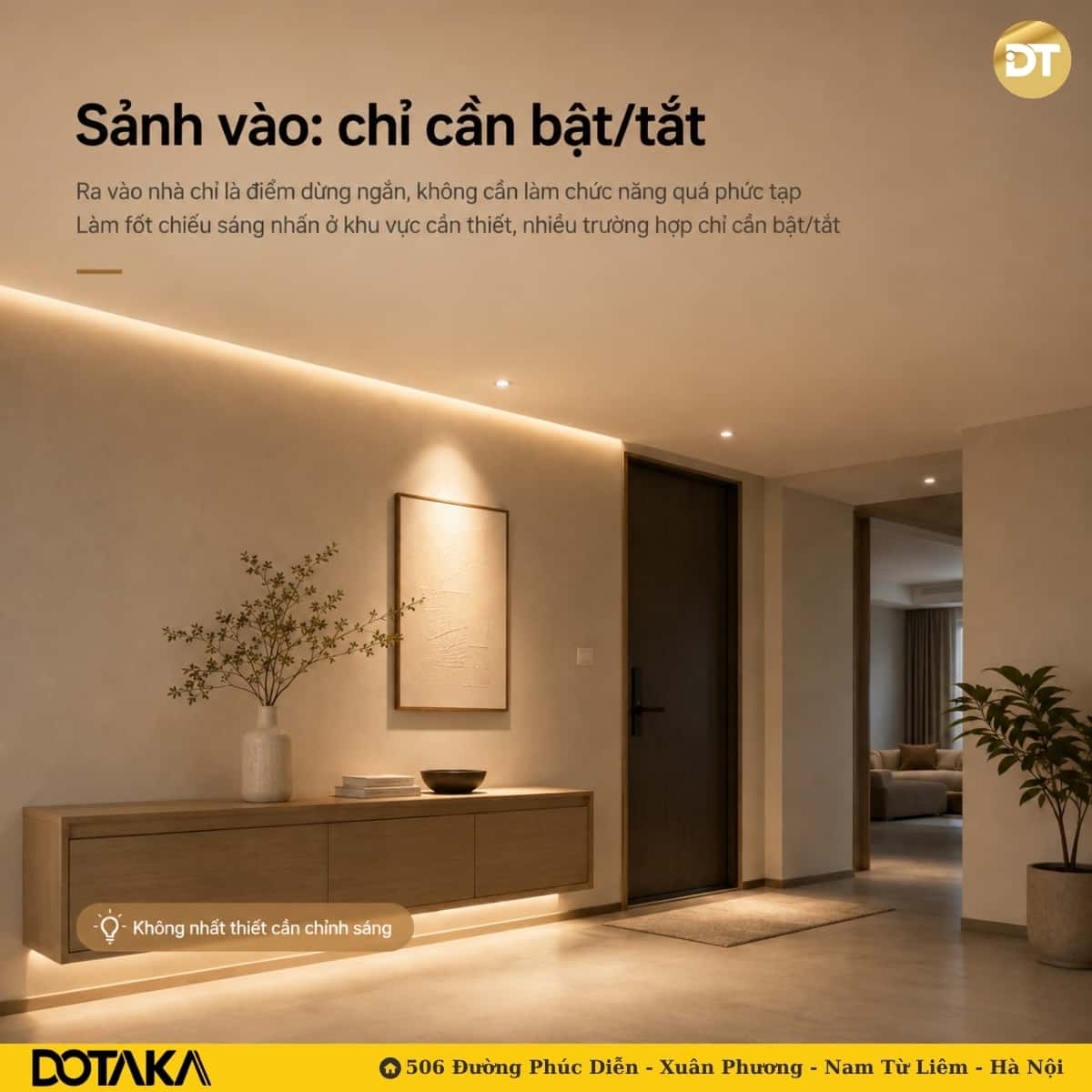 Sảnh vào nhà chỉ cần đèn bật tắt và chiếu sáng nhấn