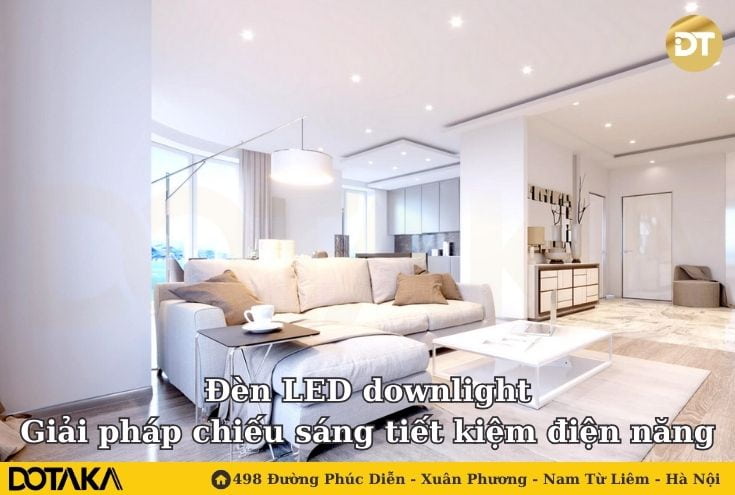 Đèn LED downlight : Giải pháp chiếu sáng tiết kiệm điện năng