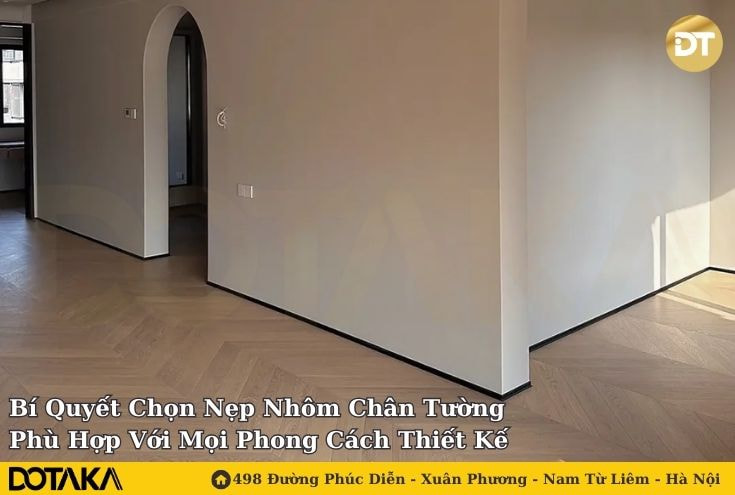 Bí Quyết Chọn Nẹp Nhôm Chân Tường Phù Hợp Với Mọi Phong Cách Thiết Kế