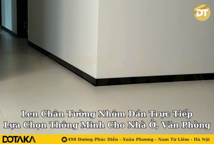 Len Chân Tường Nhôm Dán Trực Tiếp – Lựa Chọn Thông Minh Cho Nhà Ở, Văn Phòng