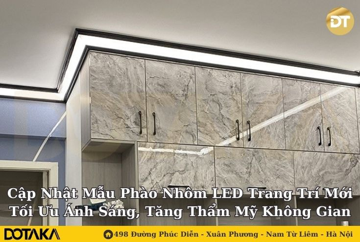 Cập Nhật Mẫu Phào Nhôm LED Trang Trí Mới – Tối Ưu Ánh Sáng, Tăng Thẩm Mỹ Không Gian
