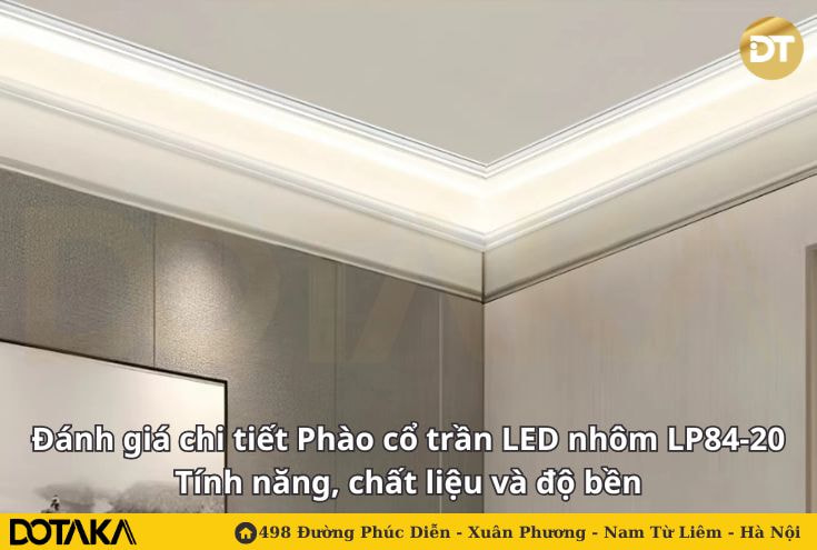 Đánh giá chi tiết Phào cổ trần LED nhôm LP84-20: Tính năng, chất liệu và độ bền