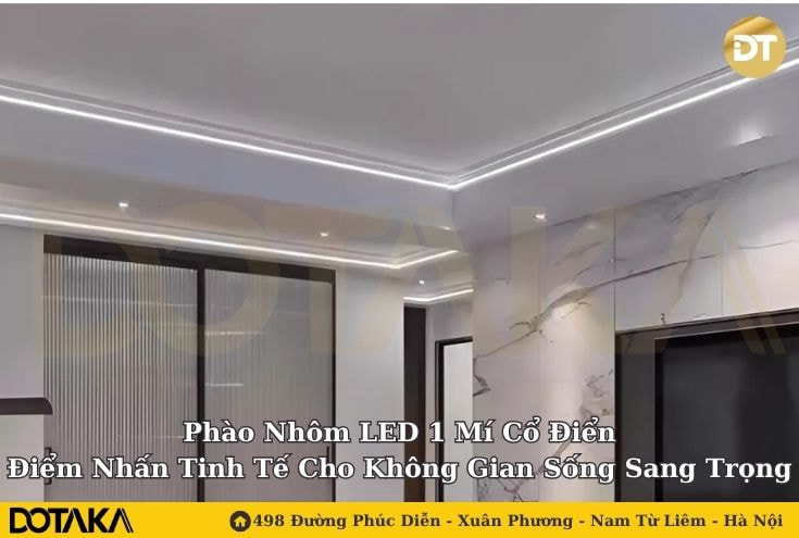 Phào Nhôm LED 1 Mí Cổ Điển – Điểm Nhấn Tinh Tế Cho Không Gian Sống Sang Trọng