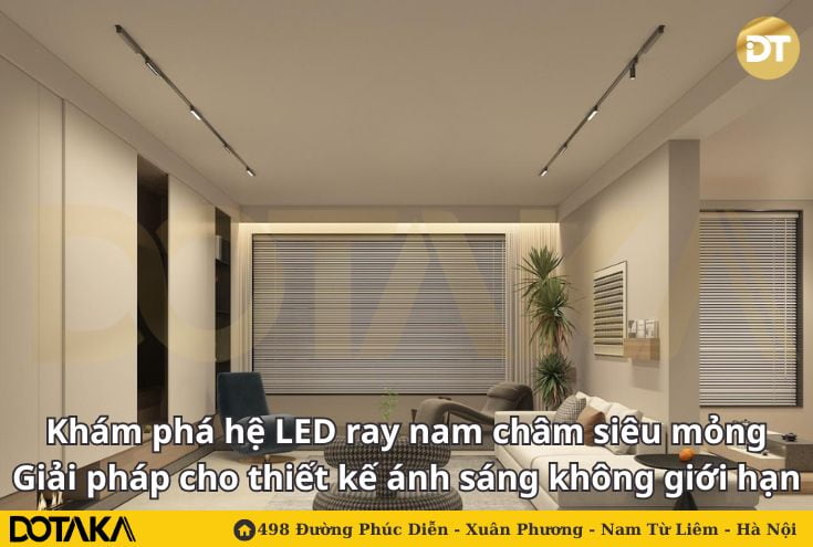 Khám phá hệ LED ray nam châm siêu mỏng – Giải pháp cho thiết kế ánh sáng không giới hạn