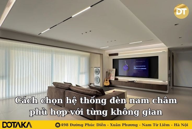 Cách chọn hệ thống đèn nam châm phù hợp với từng không gian